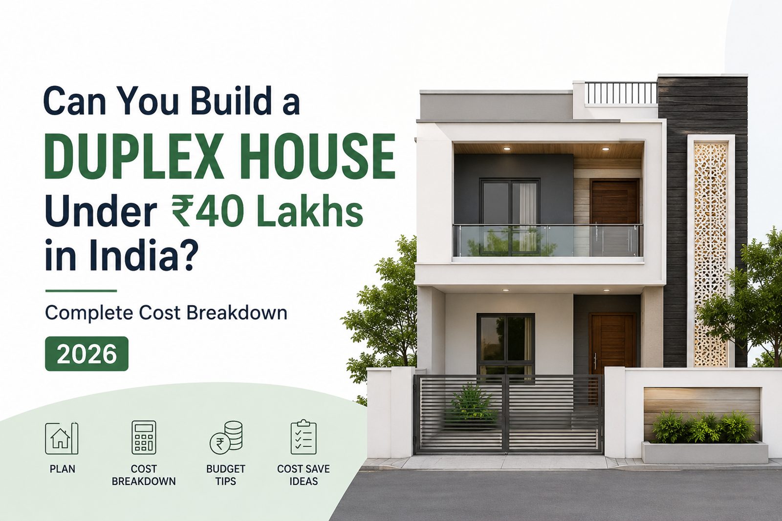 Can You Build a Duplex House Under ₹40 Lakhs in India? Complete Cost Breakdown (2026)